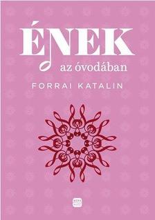 Forrai Katalin - Ének az óvodában