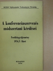 A konferenciaszervezés módszertani kérdései [antikvár]