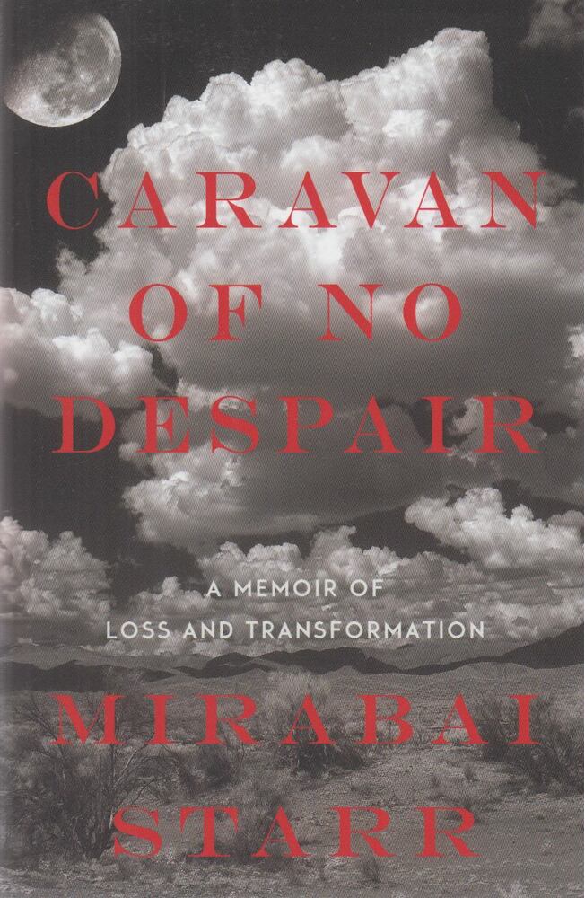 Starr, Mirabai - Caravan of No Despair [antikvár]