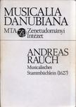 Sas Ágnes, Jancsovics Antal - Andreas Rauch: Musicalishes Stammbüchlein (1627) [antikvár]