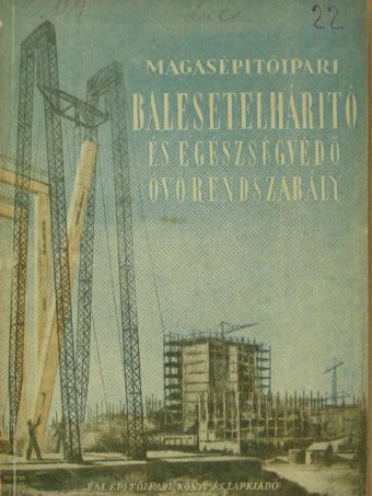 Magasépítőipari balesetelhárító és egészségvédő óvórendszabály [antikvár]