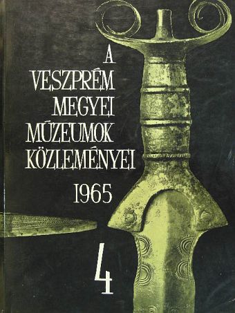 B. Blickle Ilona - A Veszprém Megyei Múzeumok Közleményei 1965/4. [antikvár]