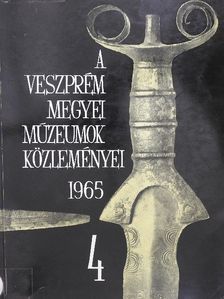 B. Blickle Ilona - A Veszprém Megyei Múzeumok Közleményei 1965/4. [antikvár]