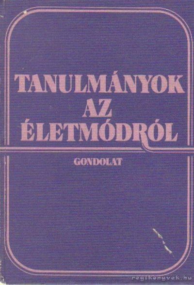 SZÁNTÓ MIKLÓS - Tanulmányok az életmódról [antikvár]