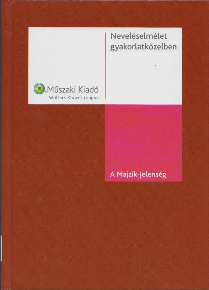 Budai Ágnes - Neveléselmélet gyakorlatközelben - A Majzik-jelenség [antikvár]