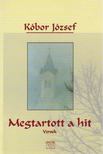Kóbor József - Megtartott a hit [antikvár]