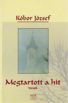 Kóbor József - Megtartott a hit [antikvár]