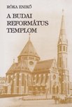 Róka Enikő - A budai református templom [antikvár]