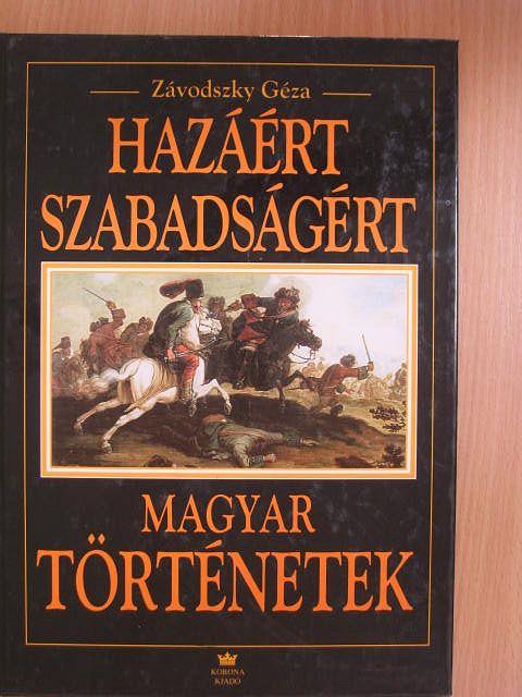 Závodszky Géza - Hazáért, szabadságért [antikvár]