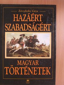 Závodszky Géza - Hazáért, szabadságért [antikvár]