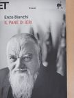 Enzo Bianchi - Il pane di ieri [antikvár]