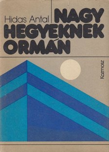 HIDAS ANTAL - Nagy hegyeknek ormán [antikvár]
