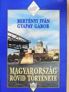 Bertényi Iván - Magyarország rövid története [antikvár]