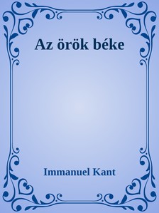 Immanuel Kant - Az örök béke [eKönyv: epub, mobi]