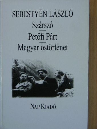 Benda Kálmán - Szárszó/Petőfi Párt/Magyar őstörténet [antikvár]