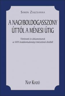 Simon Zsuzsanna - A Nagyboldogasszony úttól a Ménesi útig [antikvár]