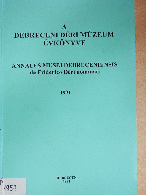 Bényei Miklós - A Debreceni Déri Múzeum évkönyve 1991 [antikvár]