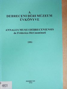 Bényei Miklós - A Debreceni Déri Múzeum évkönyve 1991 [antikvár]
