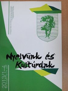 B. Fodor Katalin - Nyelvünk és Kultúránk 2013/1-4. [antikvár]