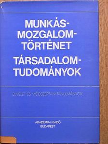 Andics Erzsébet - Munkásmozgalom-történet - társadalomtudományok [antikvár]