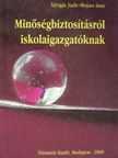 Mojzes Imre - Minőségbiztosításról iskolaigazgatóknak [antikvár]