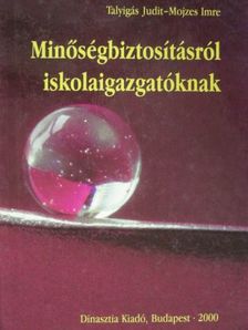 Mojzes Imre - Minőségbiztosításról iskolaigazgatóknak [antikvár]