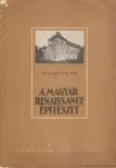 Balogh Jolán - A magyar renaissance építészet [antikvár]