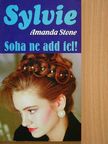 Amanda Stone - Soha ne add fel! [antikvár]