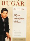 Bugár Béla - Olyan országban élek... [antikvár]
