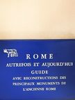 R. A. Staccioli - Rome - Autrefois et Aujourd'hui [antikvár]