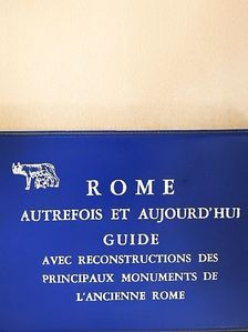 R. A. Staccioli - Rome - Autrefois et Aujourd'hui [antikvár]