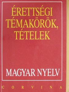 Bodáné Kovács Mária - Érettségi témakörök, tételek - Magyar nyelv [antikvár]