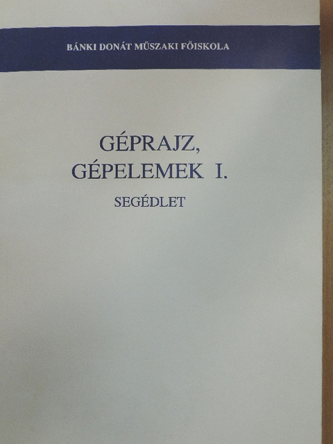 Géprajz, gépelemek I. [antikvár]