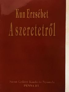 Kun Erzsébet - A szeretetről [antikvár]
