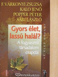 F. Várkonyi Zsuzsa - Gyors élet, lassú halál? [antikvár]