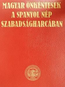 Bakallár István - Magyar önkéntesek a spanyol nép szabadságharcában [antikvár]