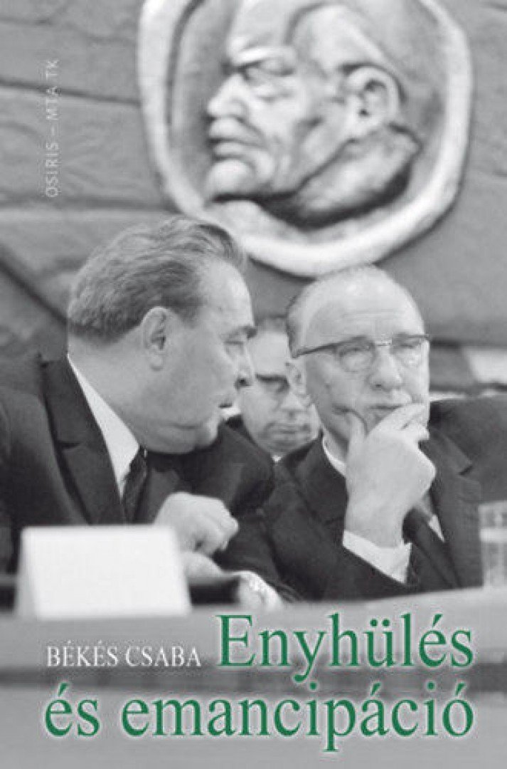 Békés Csaba - Enyhülés és emancipáció [antikvár]