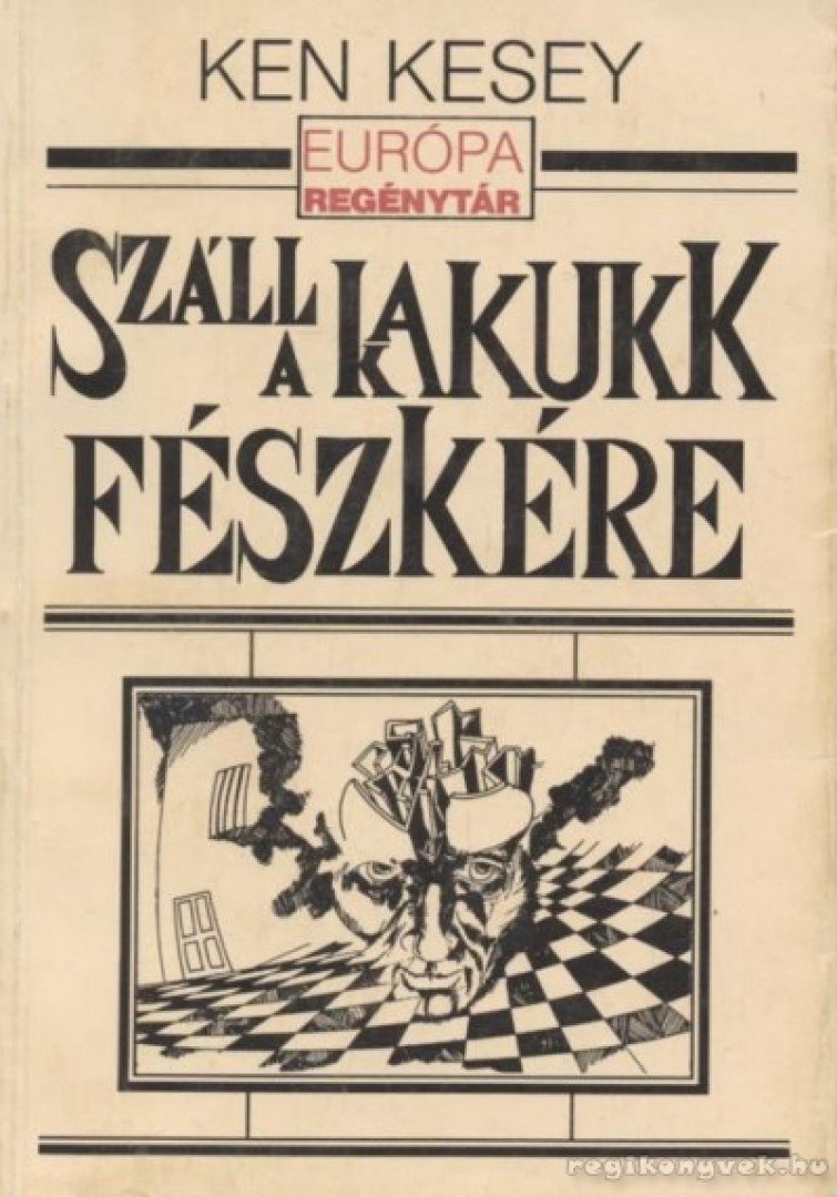 Ken Kesey - Száll a kakukk fészkére [antikvár]
