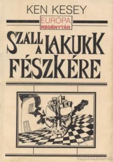 Ken Kesey - Száll a kakukk fészkére [antikvár]