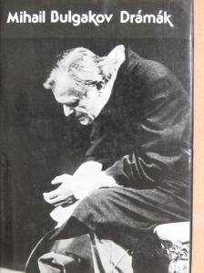 Mihail Bulgakov - Drámák [antikvár]