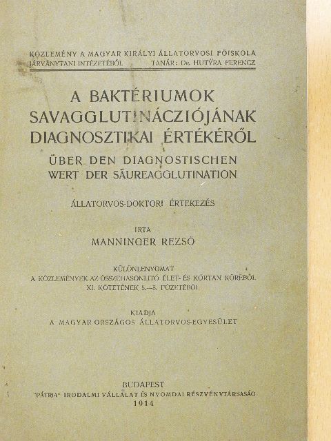 Manninger Rezső - A baktériumok savagglutinácziójának diagnosztikai értékéről [antikvár]