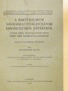 Manninger Rezső - A baktériumok savagglutinácziójának diagnosztikai értékéről [antikvár]
