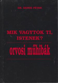 KENDE PÉTER - Mik vagytok ti, istenek? [antikvár]