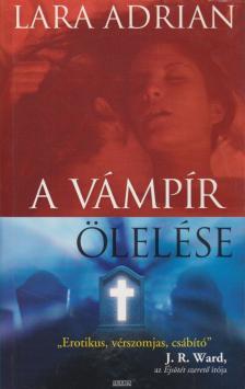 Lara Adrian - A vámpír ölelése [antikvár]