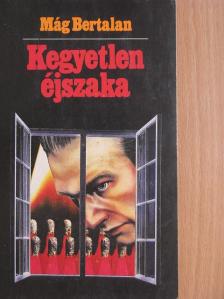 Mág Bertalan - Kegyetlen éjszaka [antikvár]