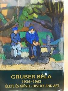 Czeizel Endre - Gruber Béla (1936-1963) élete és művei [antikvár]