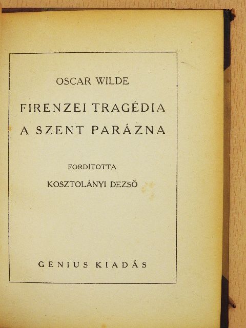 Oscar Wilde - Firenzei tragédia/A szent parázna [antikvár]