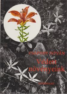 Csapody István - Védett növényeink [antikvár]