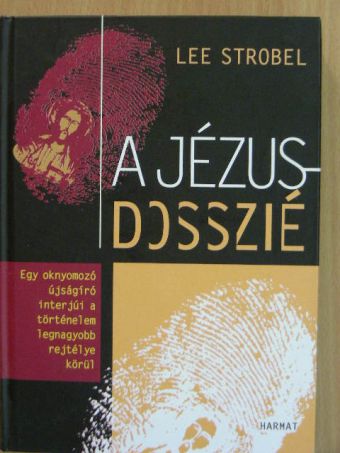 Lee Strobel - A Jézus-dosszié [antikvár]