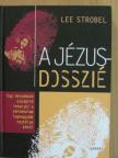 Lee Strobel - A Jézus-dosszié [antikvár]